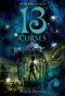 [Thirteen Treasures 02] • 13 Curses (13 Treasures Trilogy Book 2)